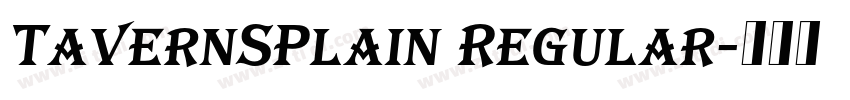 TavernSPlain Regular字体转换 TavernSPlain Regular字体转换